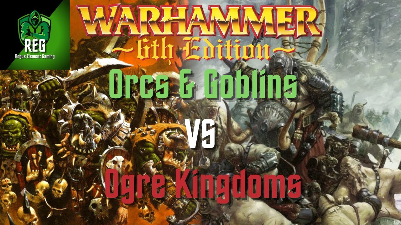 Warhammer Fantasy 6th Edition Battle Report | Orcs & Goblins vs Ogre Kingdoms