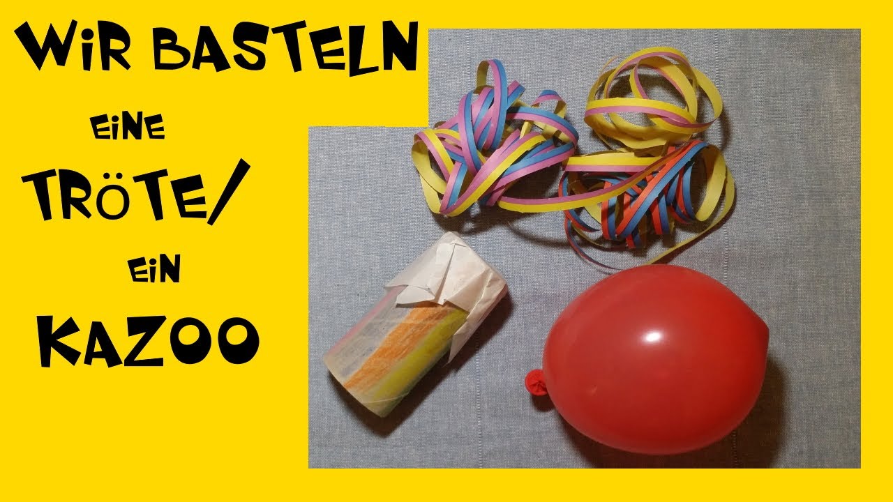 Tr&ouml;te/ Kazoo basteln ohne besonderes Material - Anleitung f&uuml;r Kinder - Bastelanleitung