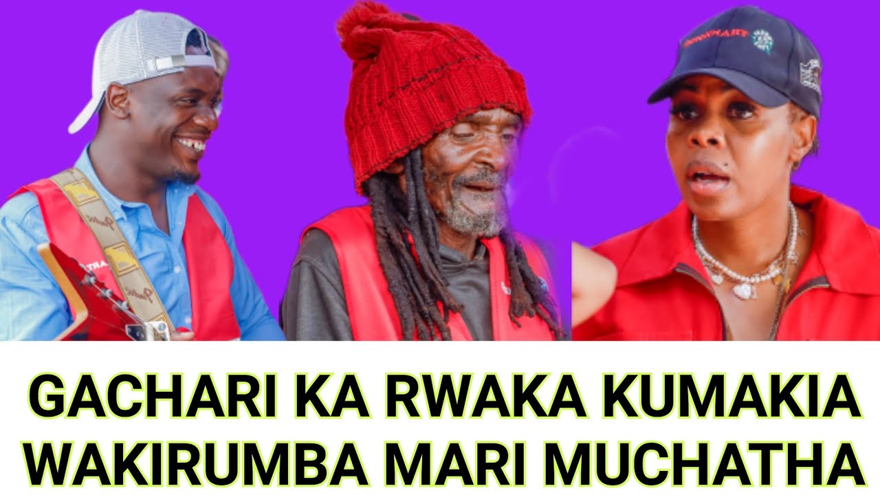 GACHARI KA RWAKA KUGUITHIA MUTHONI WA KIRUMBA