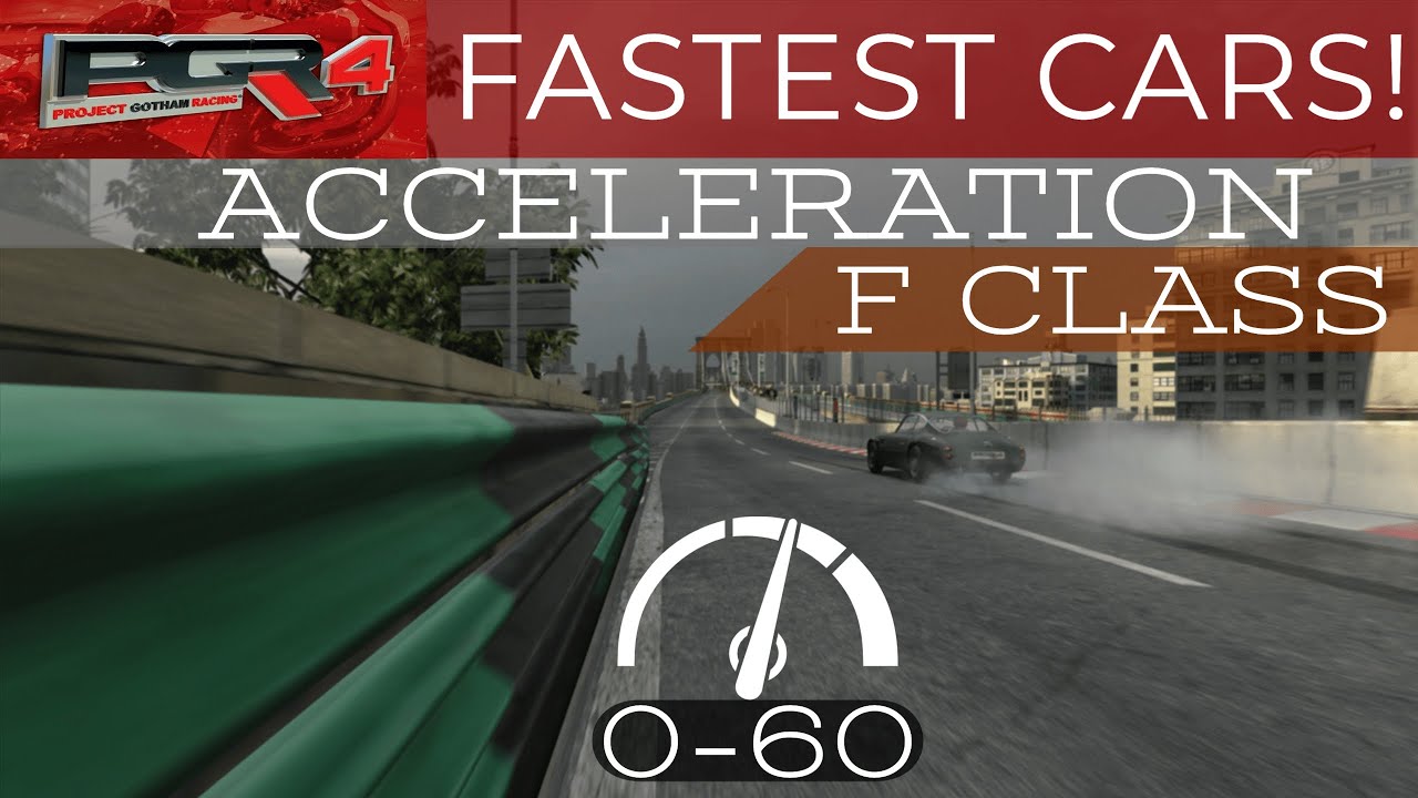 Project Gotham Racing 4 (PGR4) Fastest Cars! - Acceleration Tests - F Class