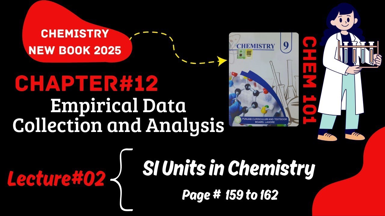 Empirical Data Collection and Analysis, Chapter#12,SI Units in Chemistry(Second half),9th Chemistry 