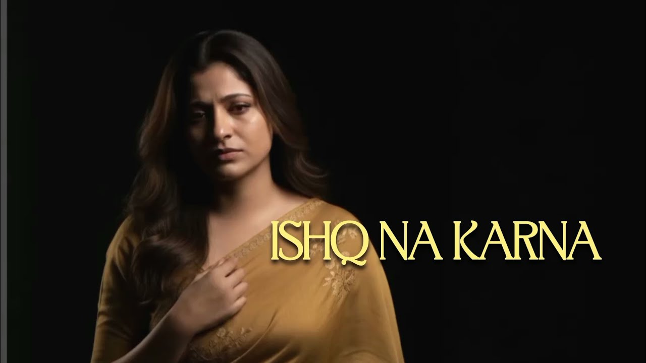 Ishq Na Karna - Gitanjali Khan