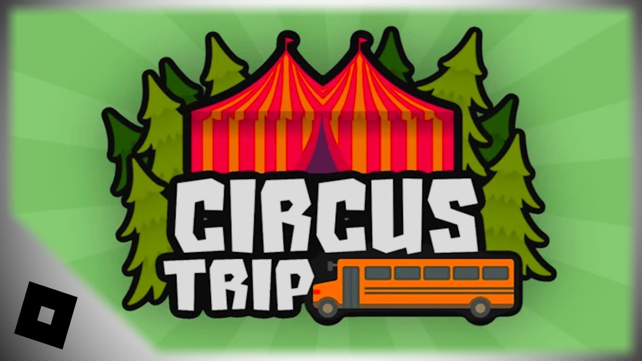 Roblox - Circus Trip [STORY] 🎪