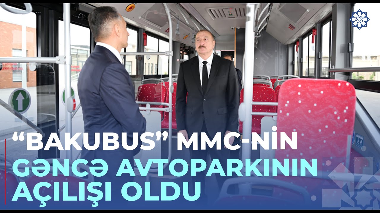 Prezident İlham Əliyev “BakuBus” MMC-nin Gəncə Avtoparkının açılışında iştirak edib