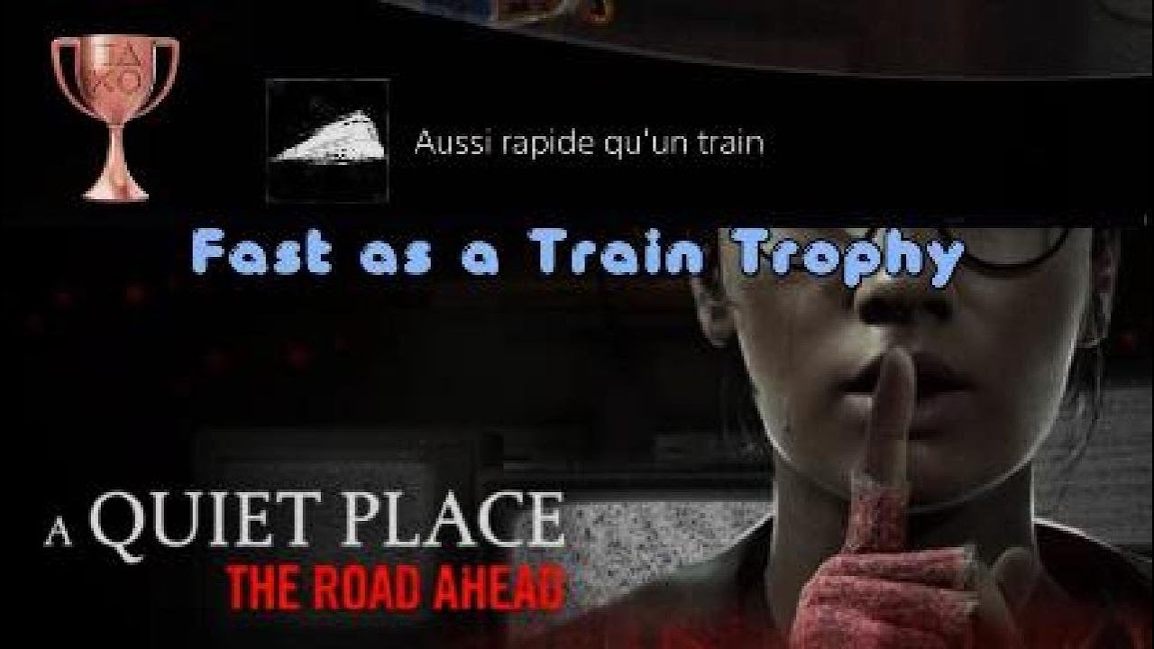 A QUIET PLACE - Fast as a Train Trophy 🏆
