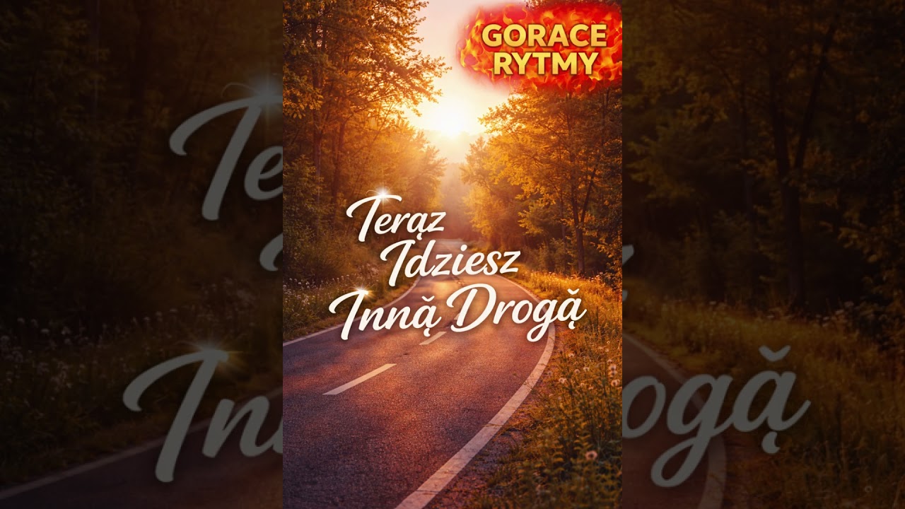 Teraz Idziesz Inną Drogą-GorąceRytmyNowosćHIT2026