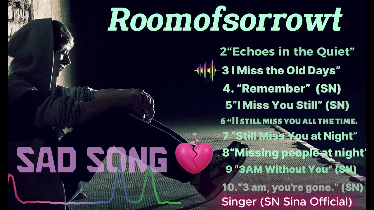 Roomofsorrowt . SN Sina Official  #music #sad #song #popmusic