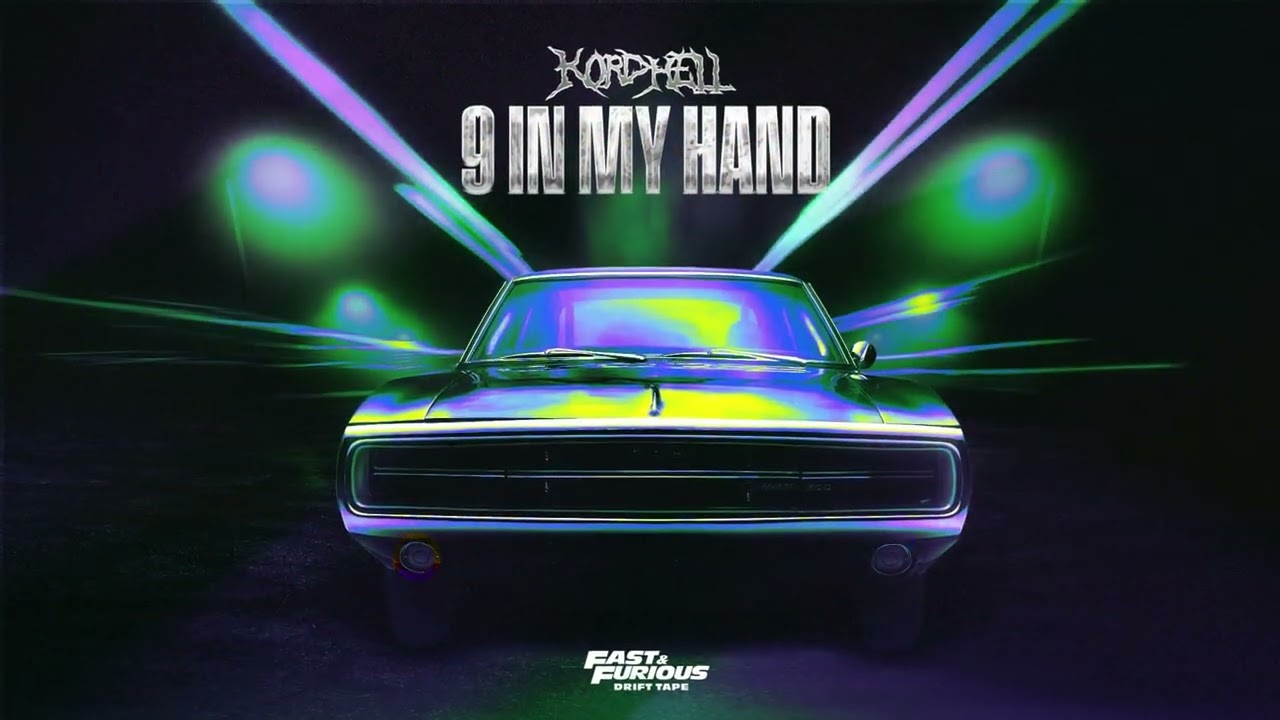 KORDHELL - 9 IN MY HAND (FROM FAST X 2023)