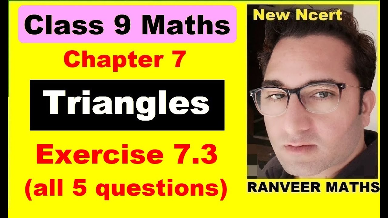 Class 9 Maths  Exercise 7.3 | Ex.7.3 Class 9 Maths | Triangles | NEW NCERT | Ranveer Maths 9