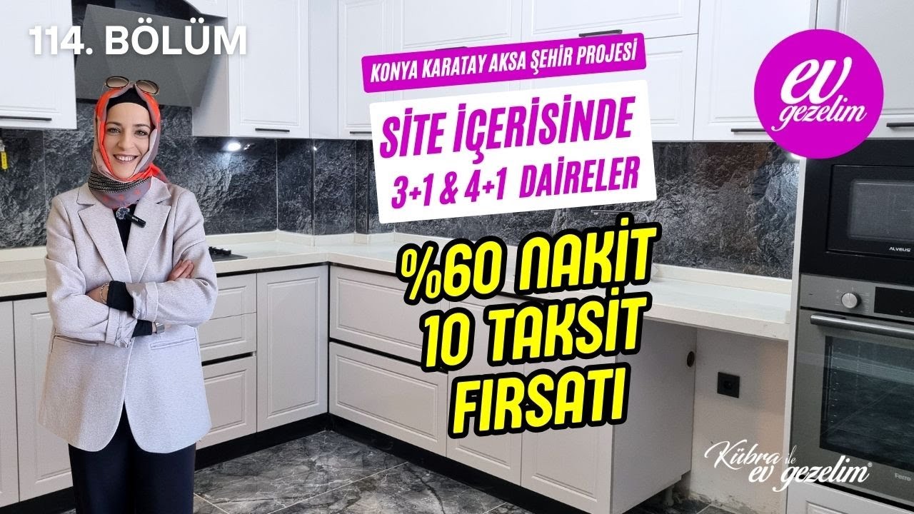 YENİ EV TURU. KONYA KARATAY'DA AKSA ŞEHİR PROJESİ 4+1 3+1 DAİRELER %60 PEŞİN 10 TAKSİT. NO: 114