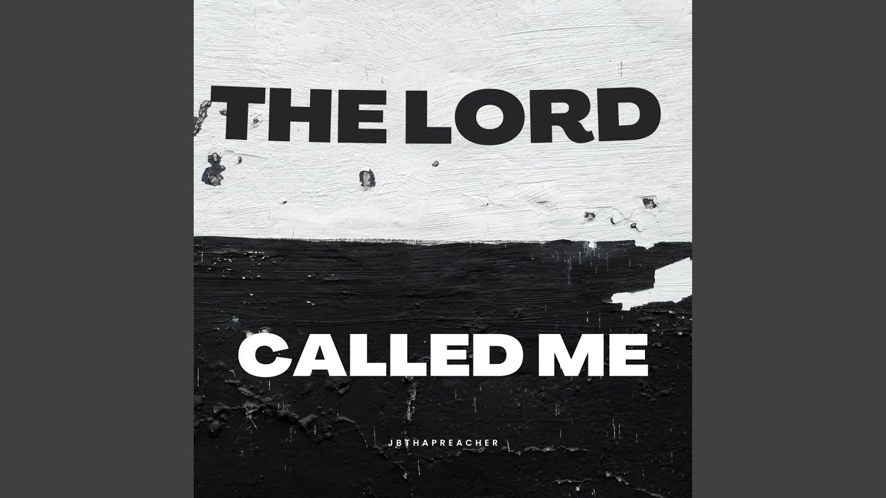 The Lord Called Me