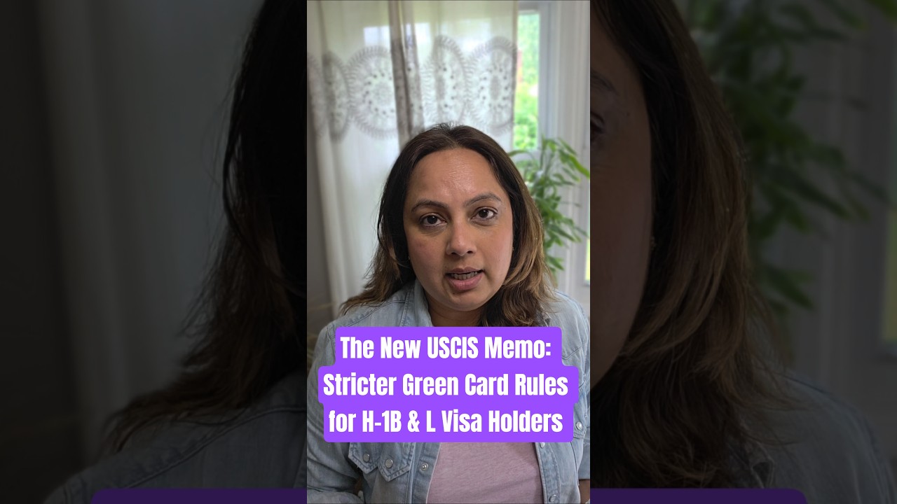 ​The New USCIS Memo: Stricter Green Card Rules for H-1B & L Visa Holders