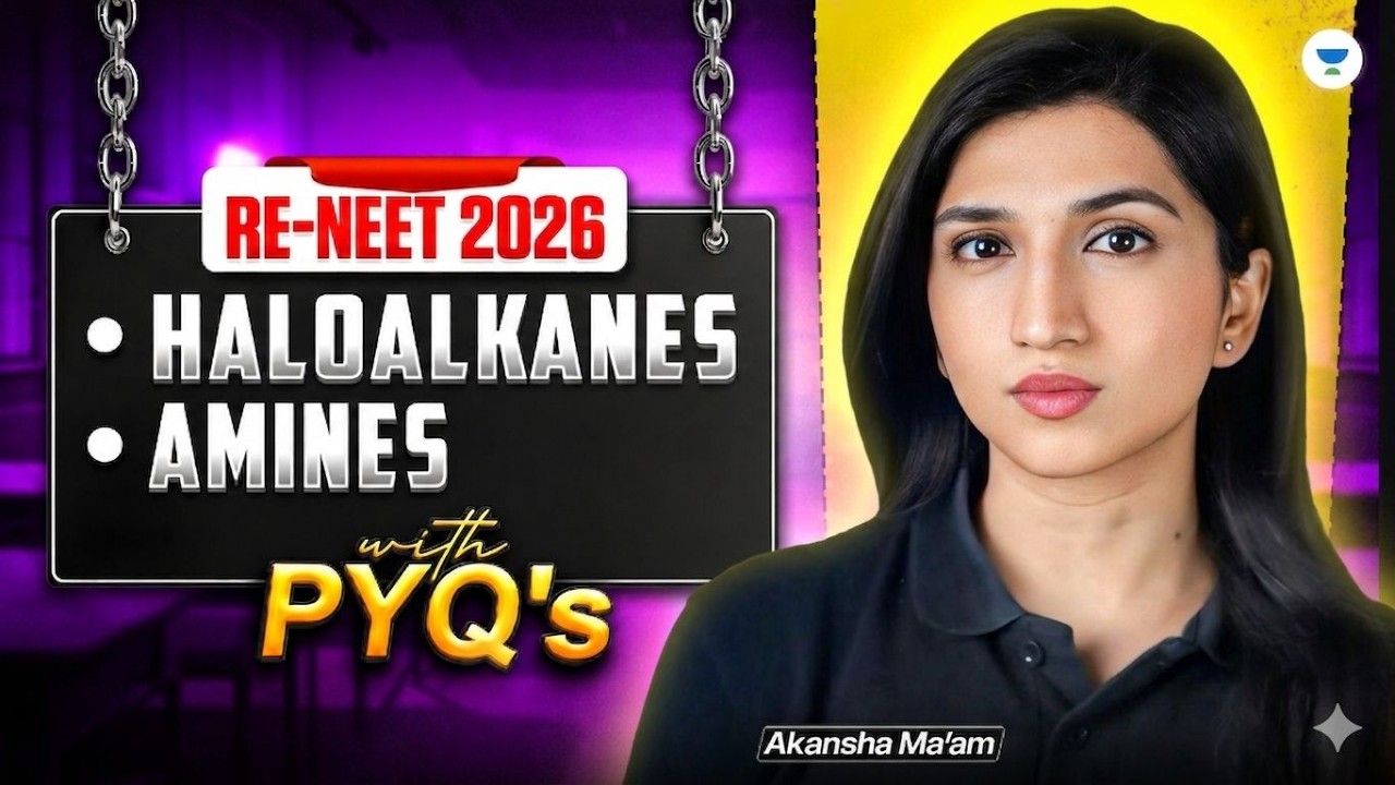 RE-NEET 2026: Haloalkanes & Haloarenes + Amines | With PYQ's | Akansha Ma'am