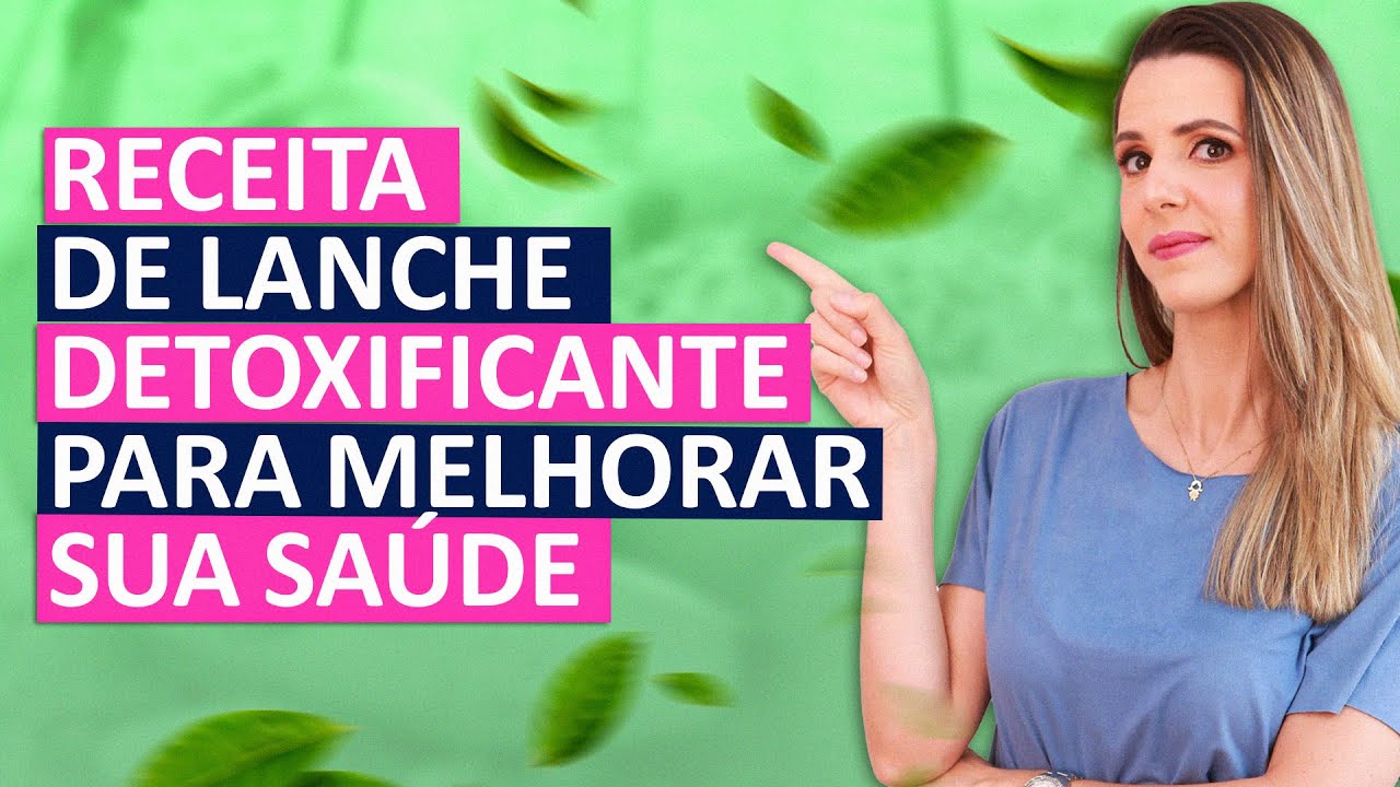 RECEITA DE LANCHE DETOXIFICANTE PARA MELHORAR A SAÚDE