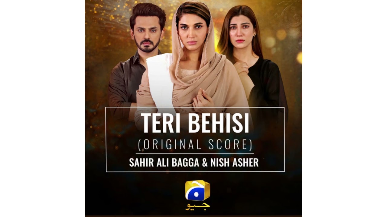 Teri Behisi OST | Nish Asher, Sahir Ali Bagga | Geo TV