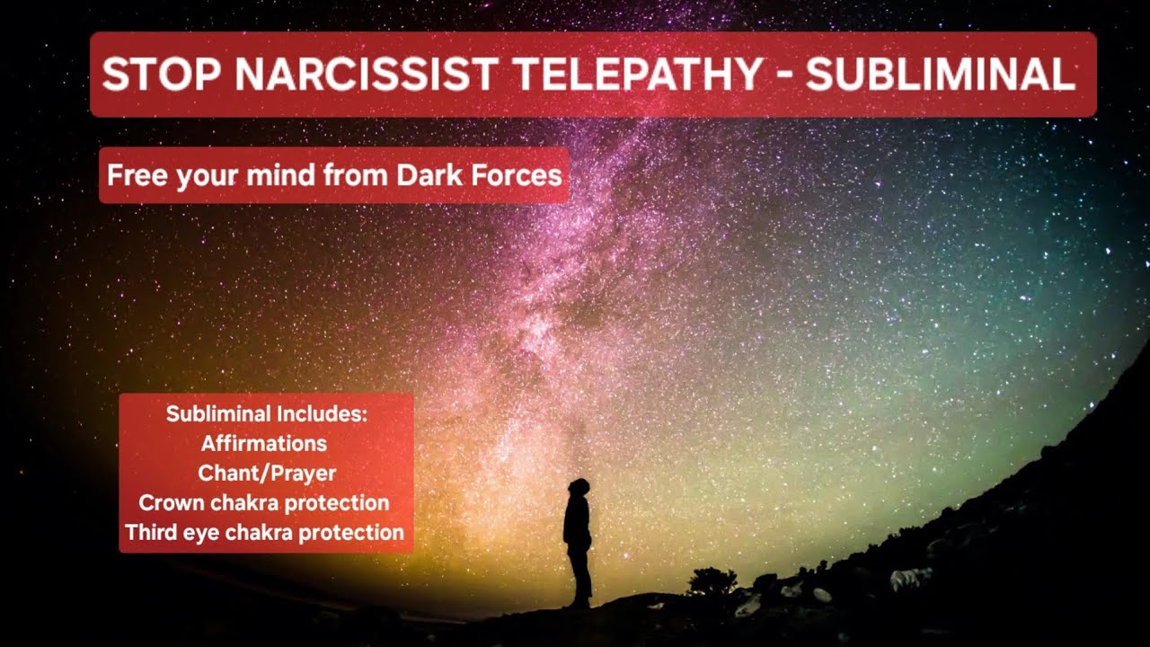STOP NARCISSIST/DARK FORCES TELEPATHY subliminal Crown/Third eye chakra Protection