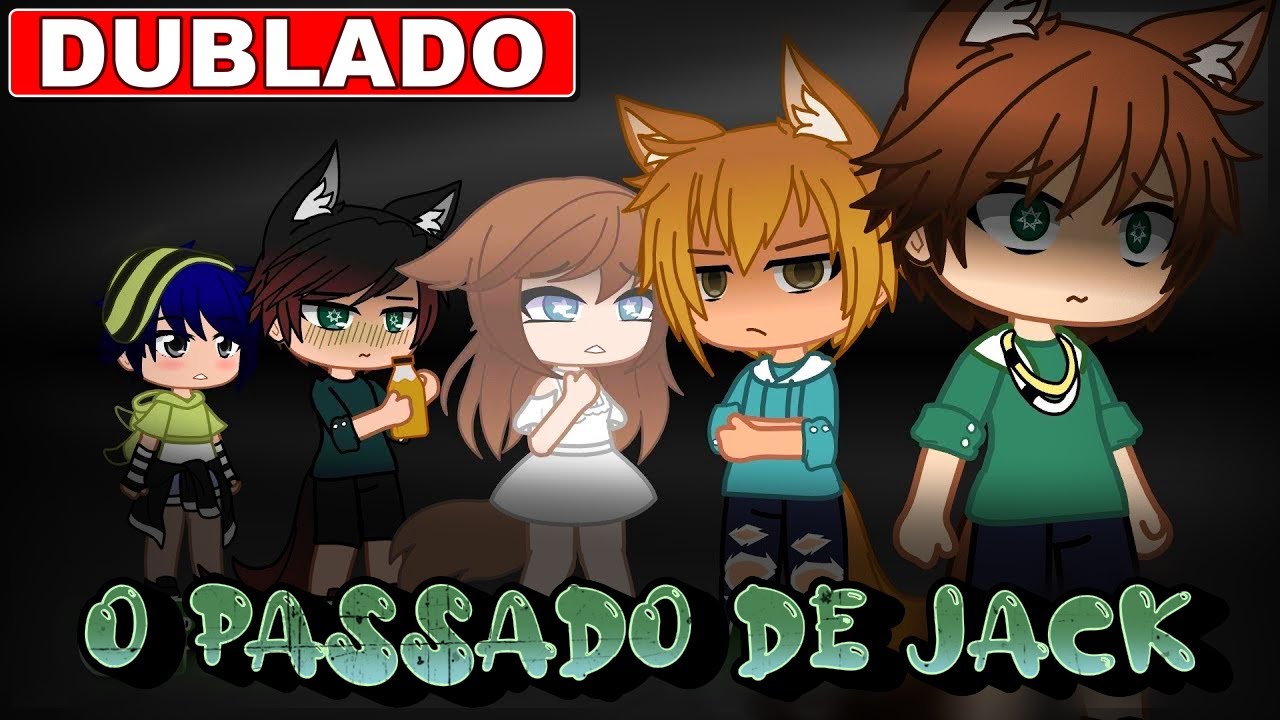 | O passado do Jack | [DUBLADO] Mini Filme - Gacha Club