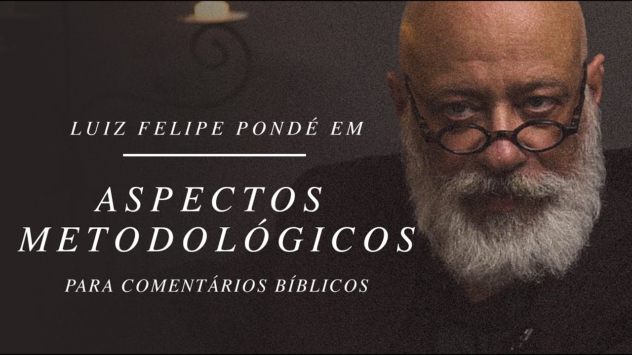 Aspectos Metodol&oacute;gicos para estudar a B&iacute;blia Hebraica | Coment&aacute;rios B&iacute;blicos | Luiz Felipe Pond&eacute;
