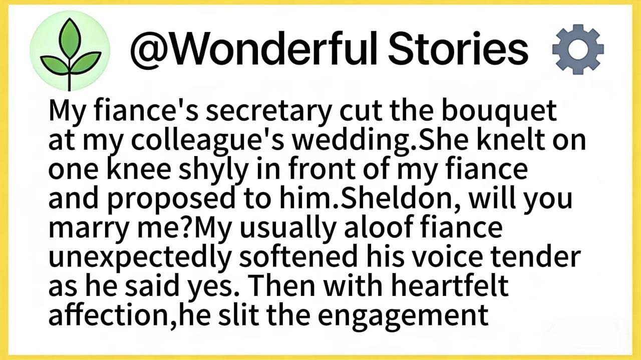 My fiance's secretary cut the bouquet at my colleague's wedding.She knelt on one knee shyly in front