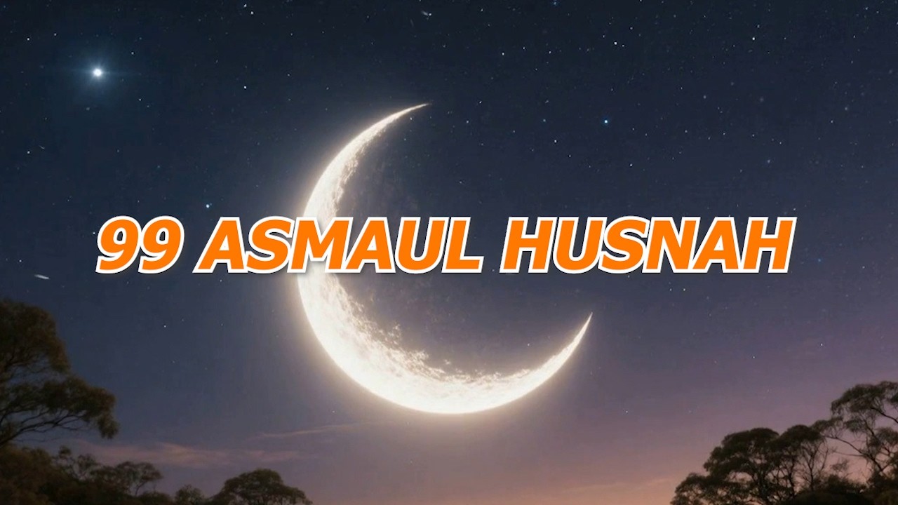 99 ASMAUL HUSNAH #asmaulhusna #99asmaulhusna