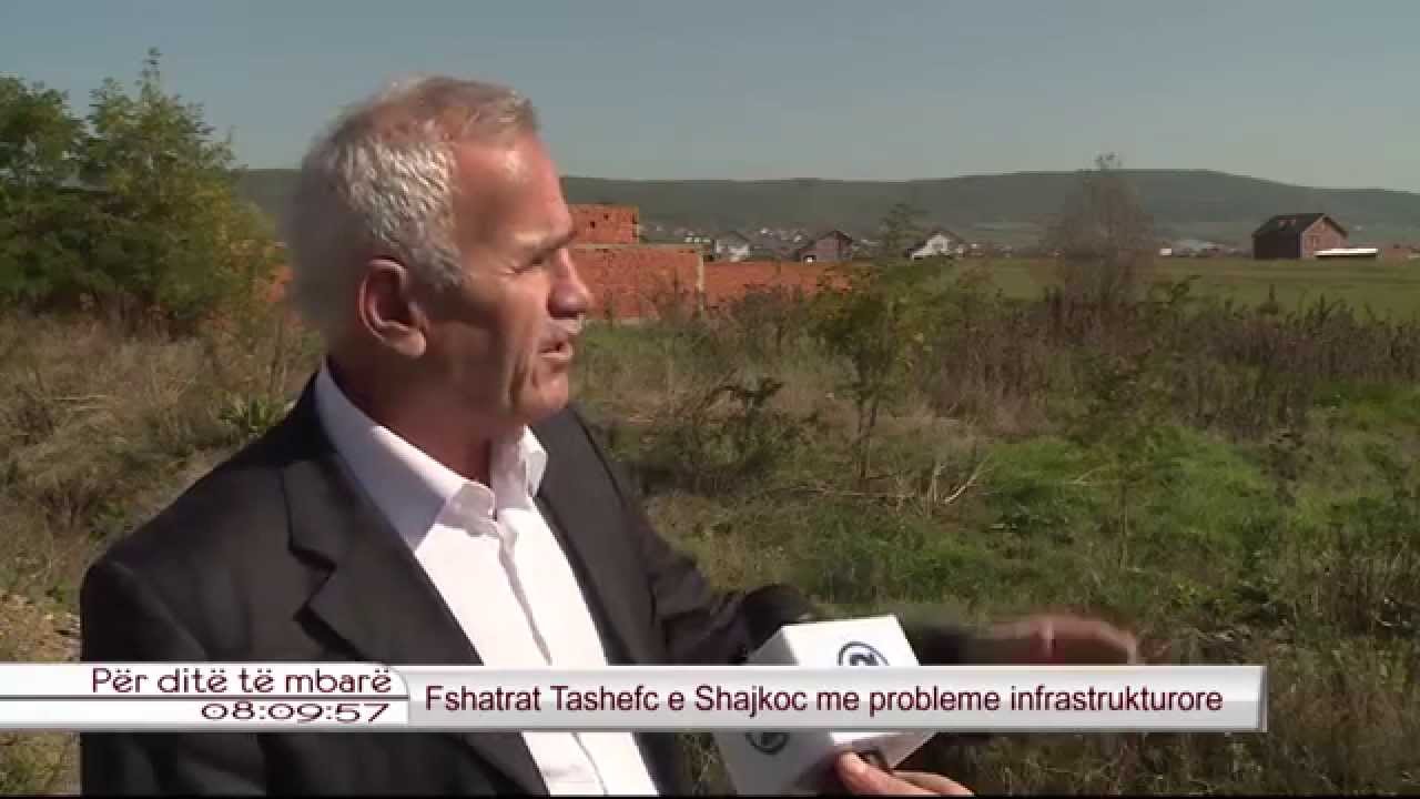 PM - Fshatrat Tashefc e Shajkoc me probleme infrastrukturore 17.10.2014