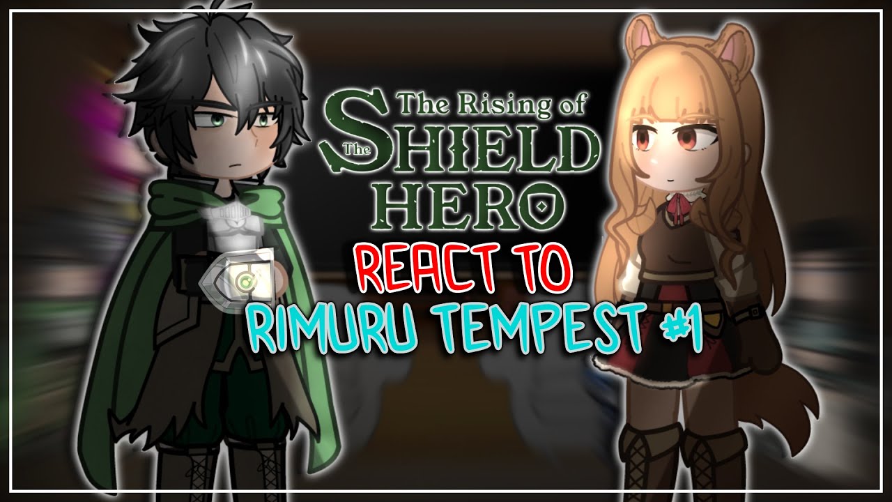 ⚔️✨ Rising of the Shield Hero Reacts to Rimuru Tempest [AU] | Gacha Reaction Part 1/2 ✨⚔️