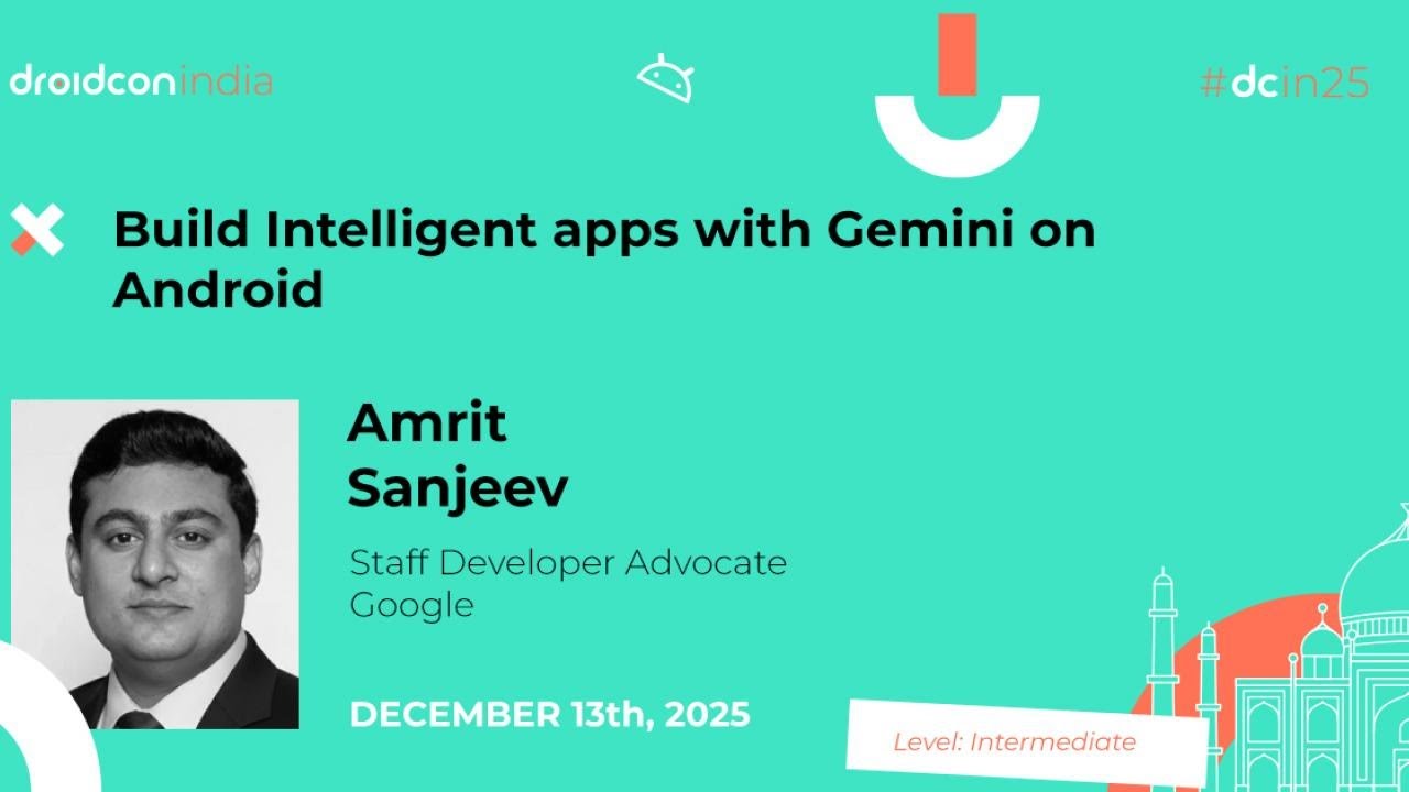 Build Intelligent apps with Gemini on Android - Amrit Sanjeev | droidcon india 2025