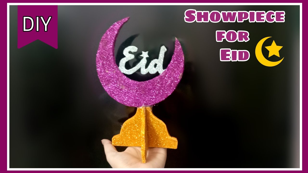 DIY Showpiece For Eid | EID Decoration Ideas | Ramadan Decoration Ideas |  Eid Crafts 2022