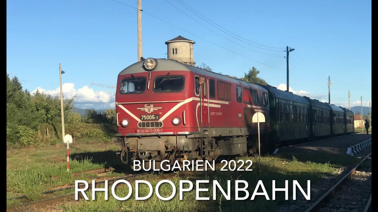 Bulgarien - Rhodopenbahn