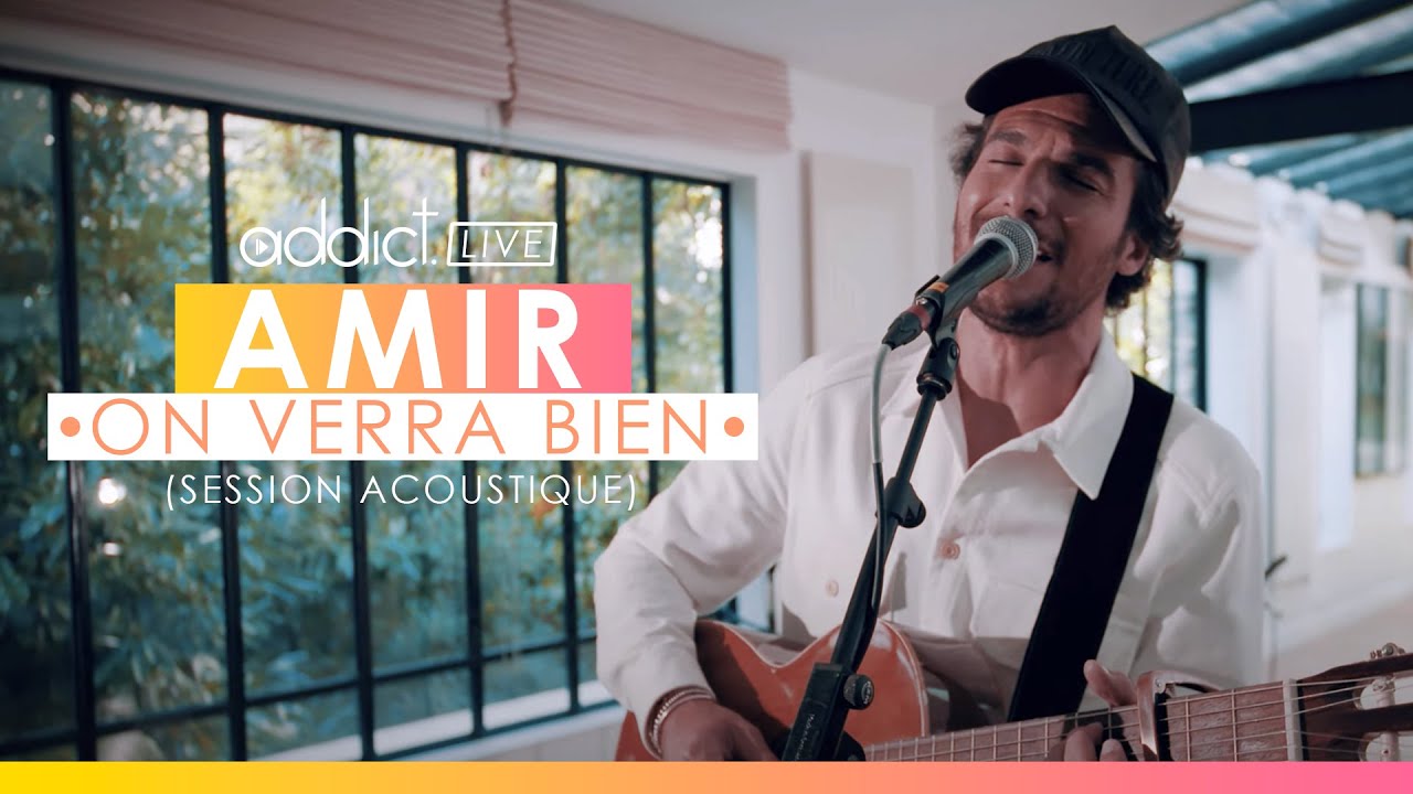 Amir - On verra bien (Session acoustique)