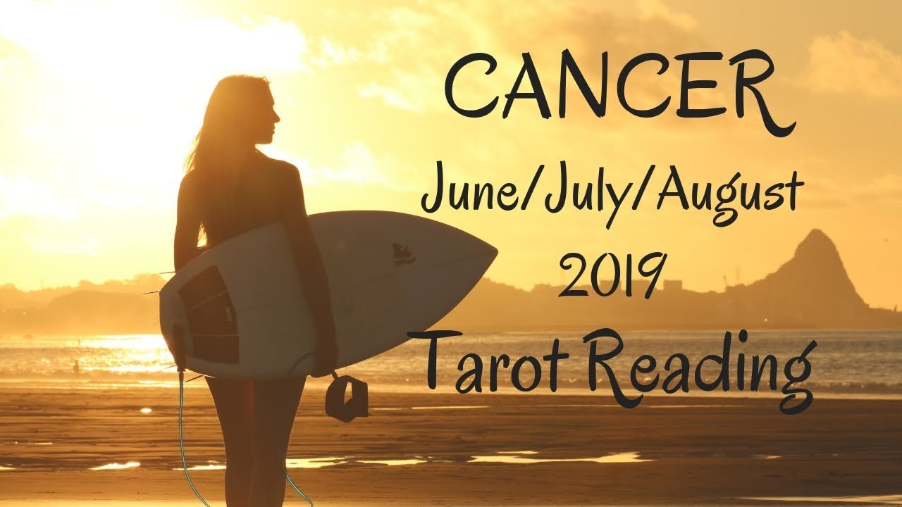 Cancer Summer 2019 - From nothing to everything! Change is coming!