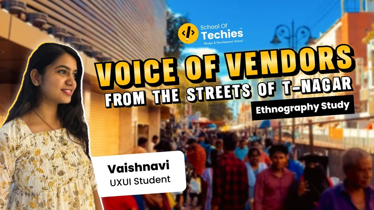 T Nagar - Chennai - Voice of Vendors | Ethnography Study | UXUI Design | School Of Techies