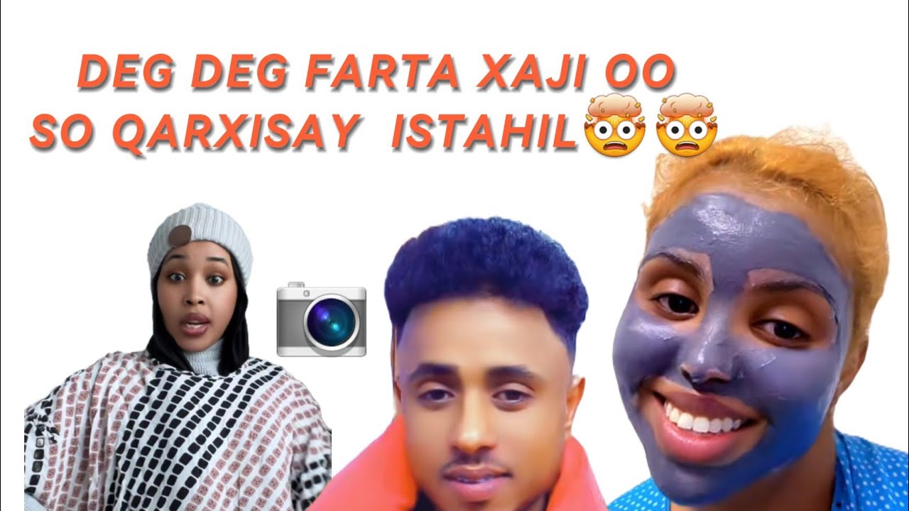 DEG DEG FARTA XAJI OO SO QARXISAY ISTAHIL ......🤯🤯