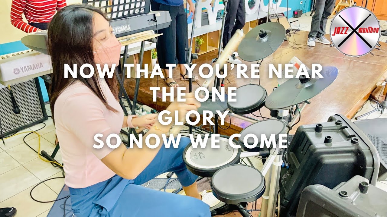 Now That You’re Near // The One // Glory //  So Now We Come // Drum Cover // Jazz Montoya
