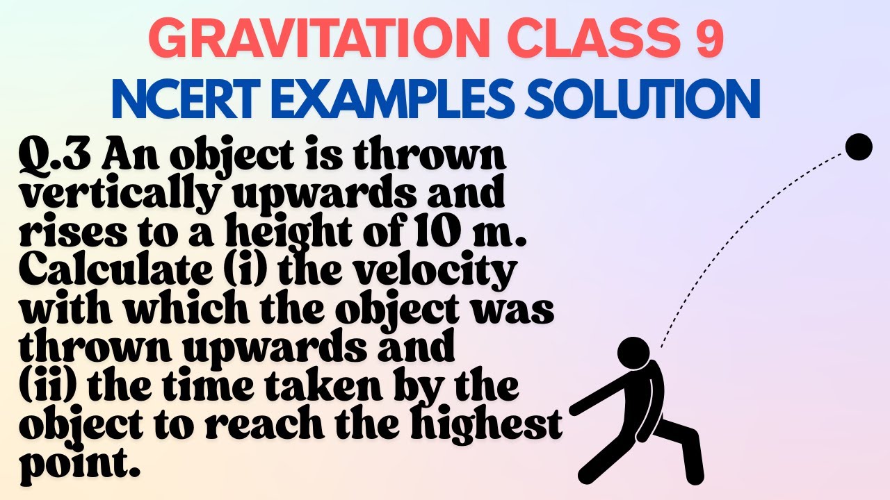 An object is thrown vertically upwards and rises to a height of 10 m.