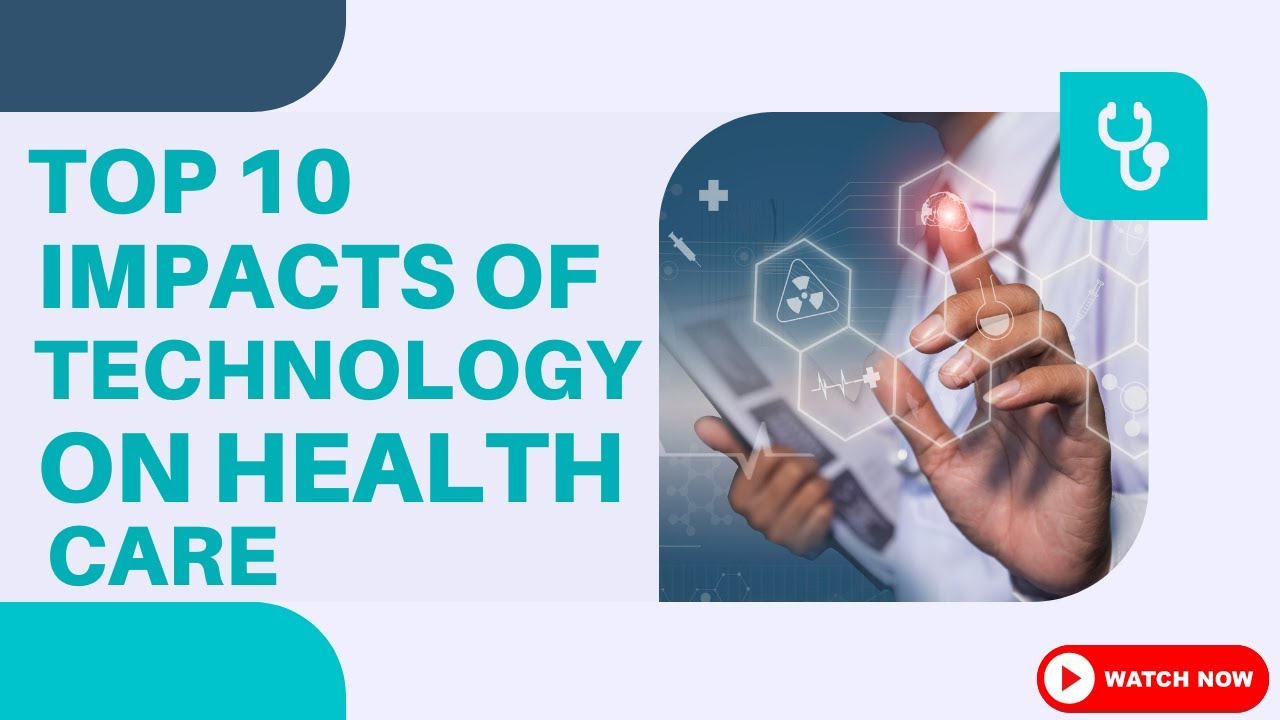 Top 10 Impact Of Technology On Healthcare | Technology On Healthcare