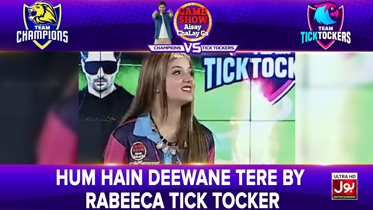 Hum Hain Deewane Tere By Rabeeca Tick Tocker | Game Show Aisay Chalay Ga | TickTockers Vs Champions