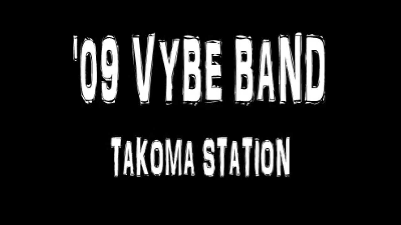 '09 VYBE BAND - TAKOMA STATION