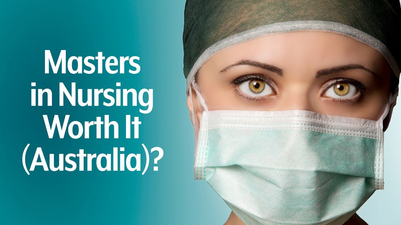 Is a Masters in Nursing Worth It (Australia)?