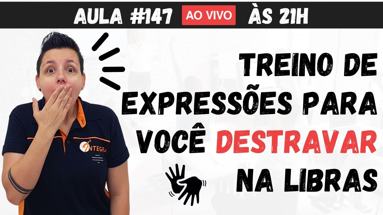 Treino de EXPRESSÕES para você DESTRAVAR na Libras | Aula #147