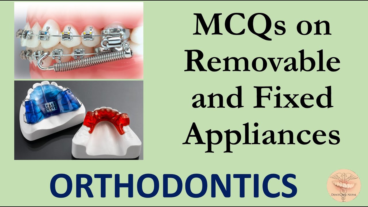 MCQs in Orthodontics - Removable and Fixed Appliances - Dental MCQs