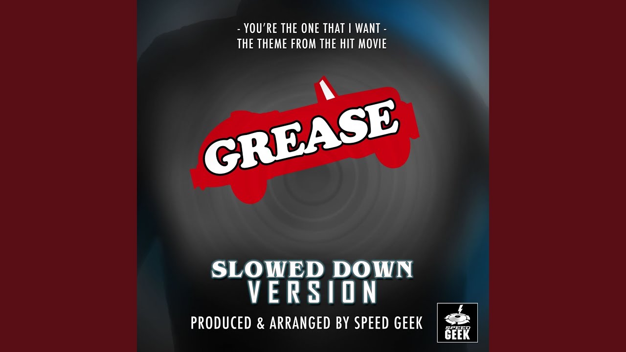 You're The One That I Want (From "Grease") (Slowed Down Version)