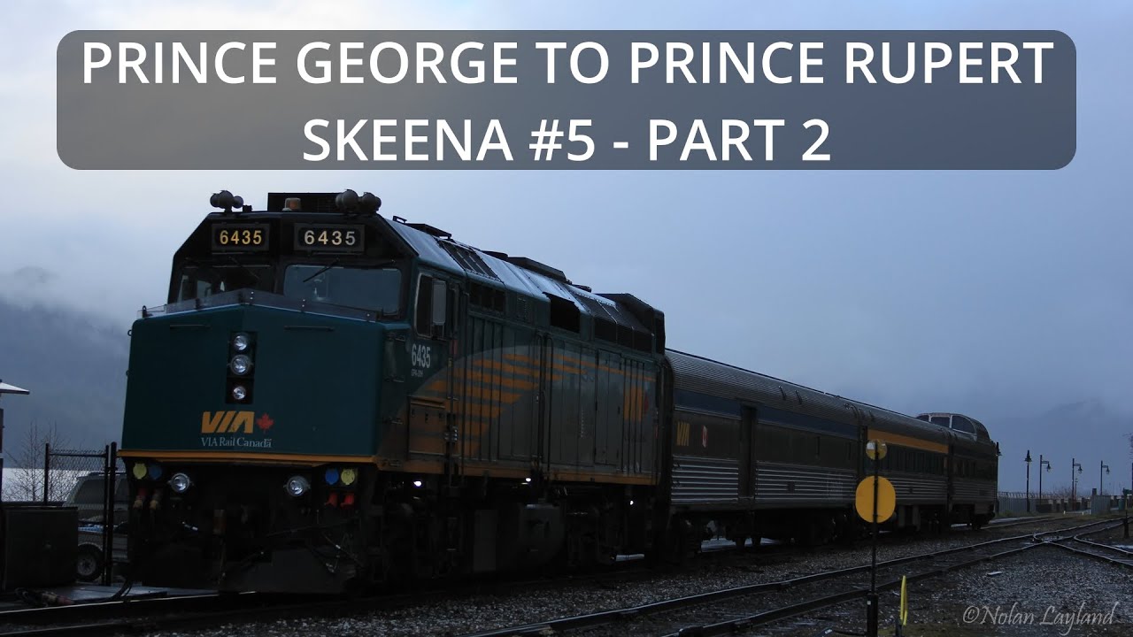 The Skeena - Prince George To Prince Rupert - Part 2