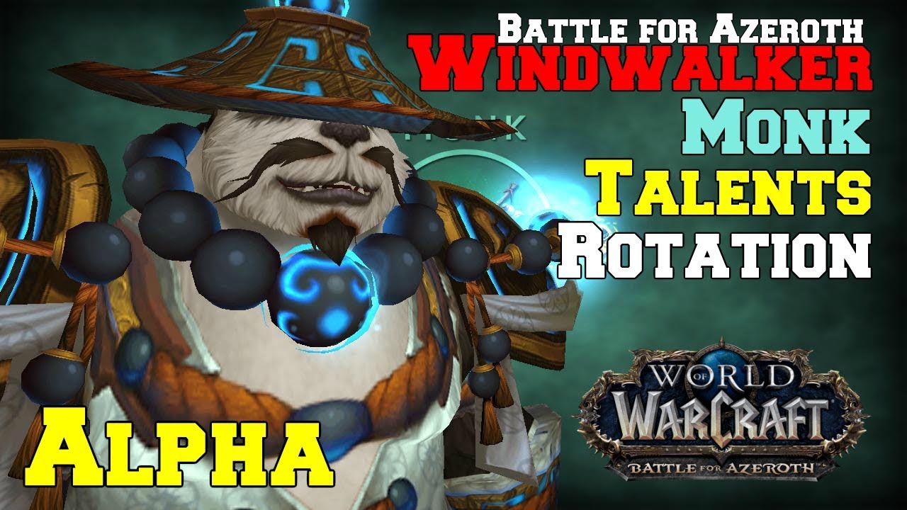 Windwalker Monk BfA Alpha Overview | 8.0 | Talents & Rotation | World of Warcraft Battle for Azeroth