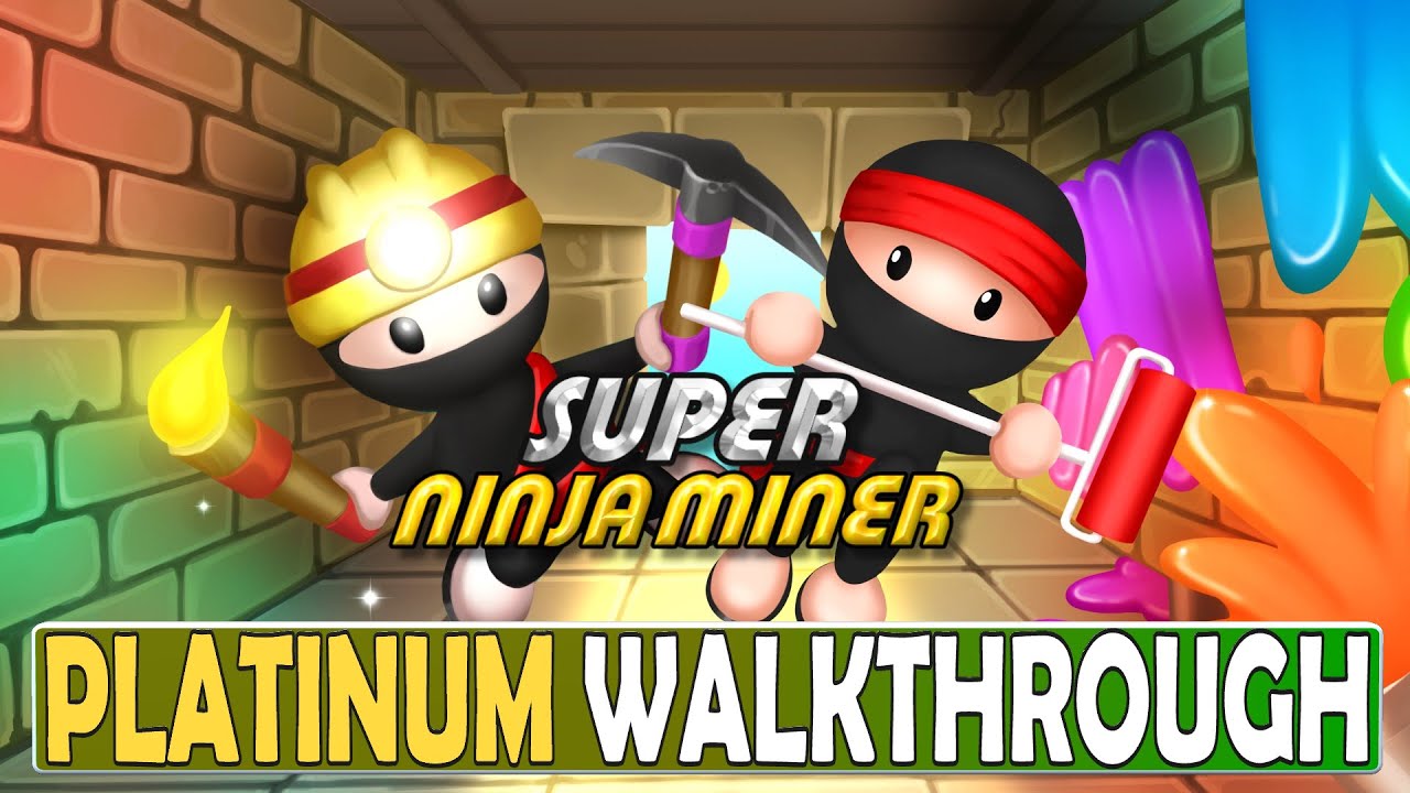 Super Ninja Miner Platinum Walkthrough