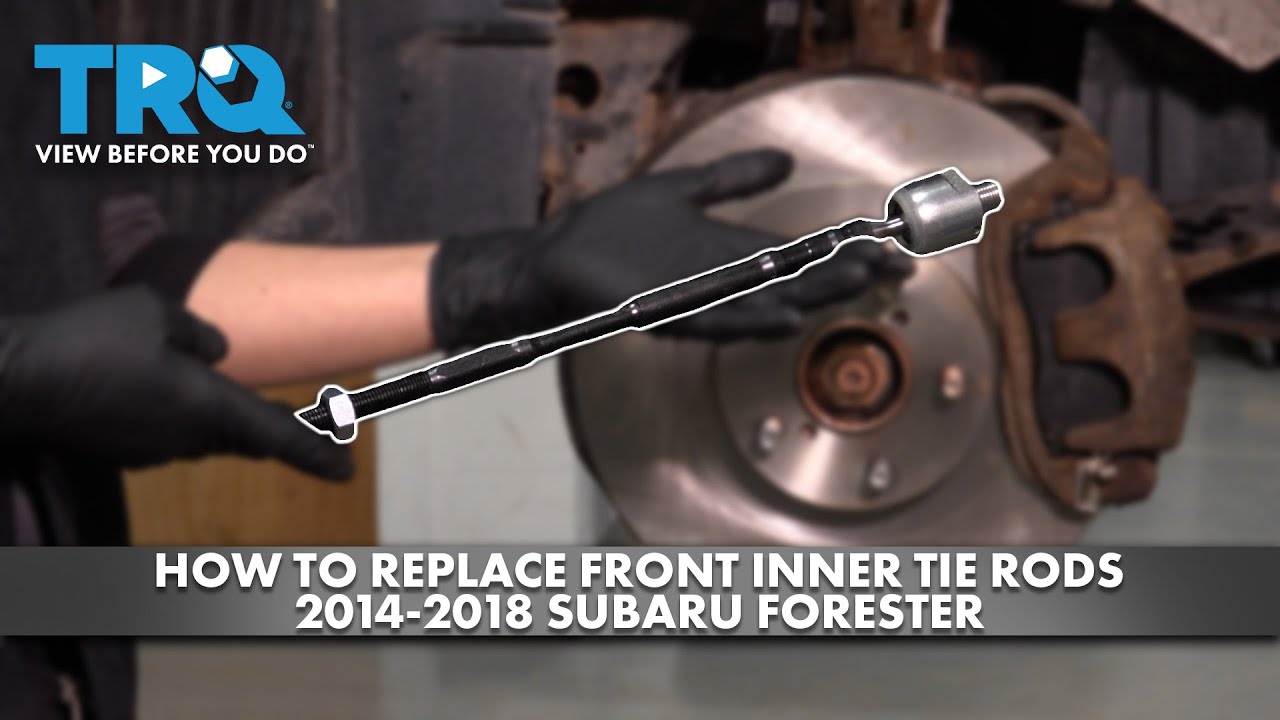 How to Replace Front Inner Tie Rods 2014-2018 Subaru Forester