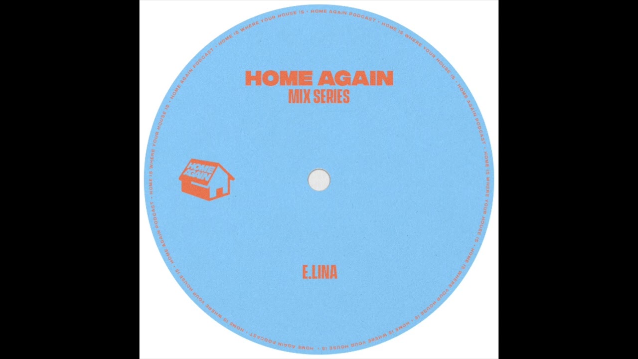 Home Again Mix: E.LINA