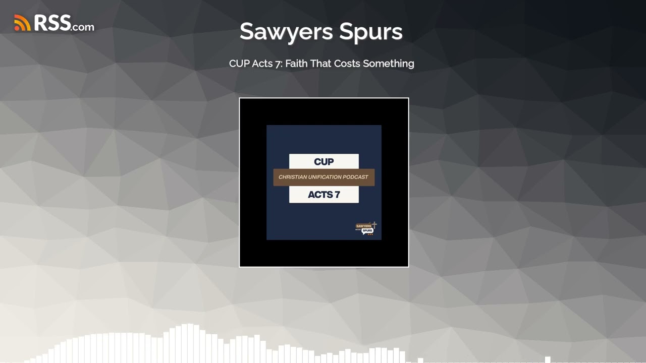CUP Acts 7: Faith That Costs Something