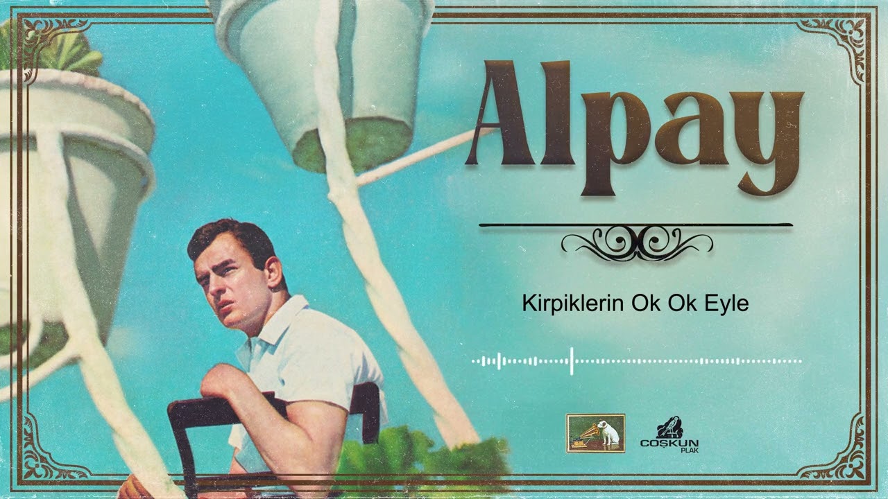 Alpay - Kirpiklerin Ok Ok Eyle (1967)