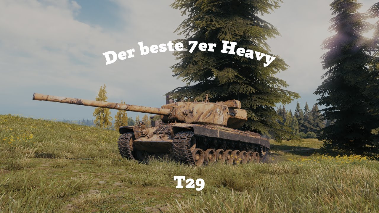 WoT, Der beste Heavy auf Tier VII? T29 bringt alles mit was ein Heavy braucht.